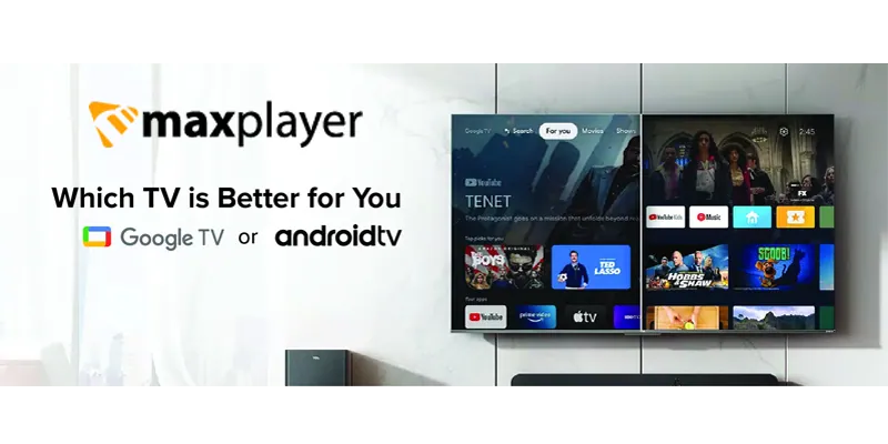 MaxPlayer for Android TV Is Ready